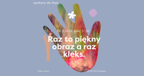 Raz to piękny obraz a raz kleks..