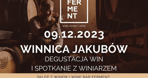 Winnica Jakubów - degustacja win i spotkanie z polskim winiarzem