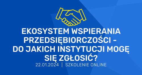 Ekosystem wspierania przedsiębiorczości - do jakich instytucji mogę się zgłosić?