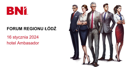 BNI ŁÓDŹ - FORUM REGIONU 2024