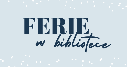 Ferie zimowe w Rawickiej Bibliotece Publicznej