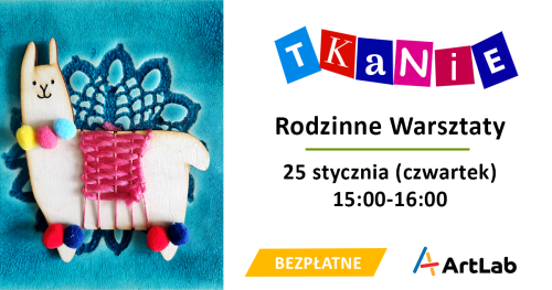 Tkanie - alpaka - rodzinne warsztaty - bezpłatne