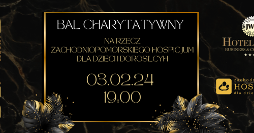 Bal Charytatywny na rzecz Zachodniopomorskiego Hospicjum dla Dzieci i Dorosłych