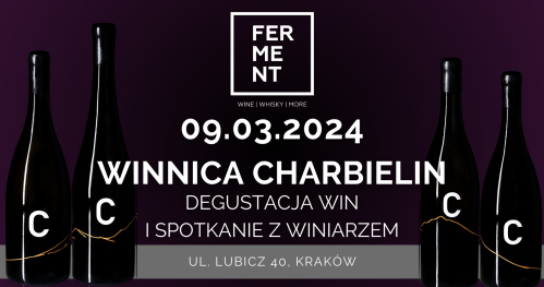 PREMIEROWA degustacja win polskich z winnicy CHARBIELIN z przedstawicielem z winnicy