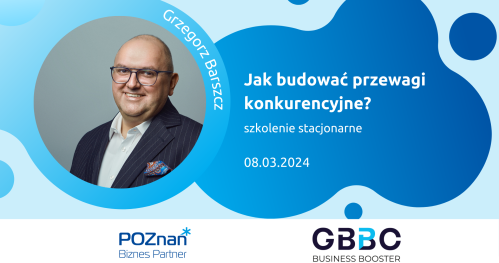 Jak budować przewagi konkurencyjne?