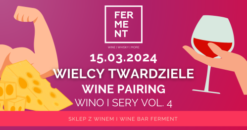 Wielcy Twardziele - degustacja win z serowym pairingiem