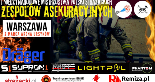 I Międzynarodowe Mistrzostwa Polski Strażackich Zespołów Asekuracyjnych / 1st International Firefighter Survival Challenge - Poland
