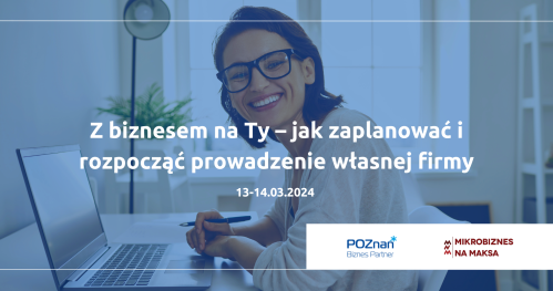 Z biznesem na Ty - jak zaplanować i rozpocząć prowadzenie własnej firmy