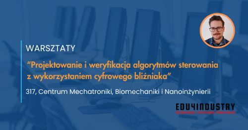 Projektowanie i weryfikacja algorytmów sterowania z wykorzystaniem cyfrowego bliźniaka | warsztaty