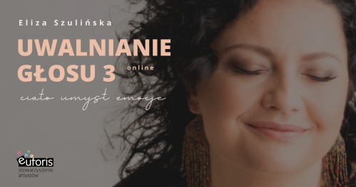 UWALNIANIE GŁOSU 3. ciało, umysł, emocje. Online