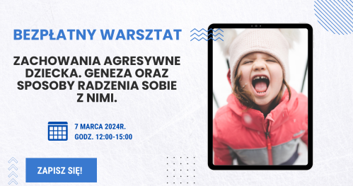 Bezpłatny warsztat w Centrum Przedsiębiorczości w Piasecznie "Zachowania agresywne dziecka. Geneza oraz sposób radzenia sobie z nimi".