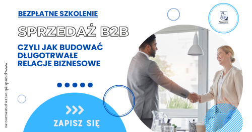 Bezpłatne szkolenie w Centrum Przedsiębiorczości w Piasecznie "Sprzedaż B2B czyli jak budować długotrwałe relacje biznesowe"