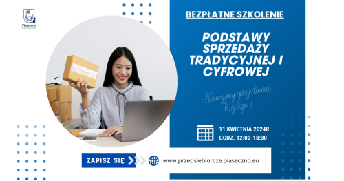 Bezpłatne szkolenie w Centrum Przedsiębiorczości w Piasecznie "Podstawy sprzedaży tradycyjnej i cyfrowej".