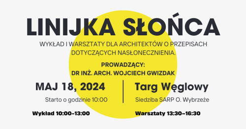 LINIJKA SŁOŃCA - Wykład i Warsztaty dla architektów o przepisach dotyczących nasłonecznienia.