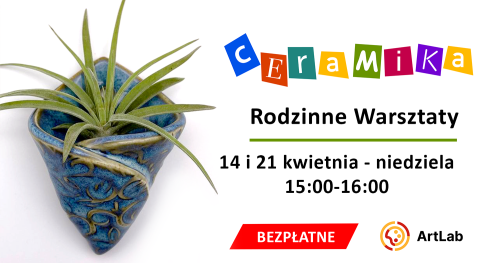 Podstawy ceramiki - bezpłatne warsztaty /  14 + 21 kwietnia / 15:00-16:00