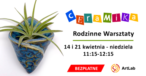 Podstawy ceramiki - bezpłatne warsztaty /  14 + 21 kwietnia / 11:15-12:15