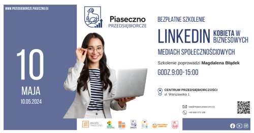 Bezpłatne szkolenie w Centrum Przedsiębiorczości w Piasecznie "Linkedin- Kobieta w biznesowych mediach społecznościowych"