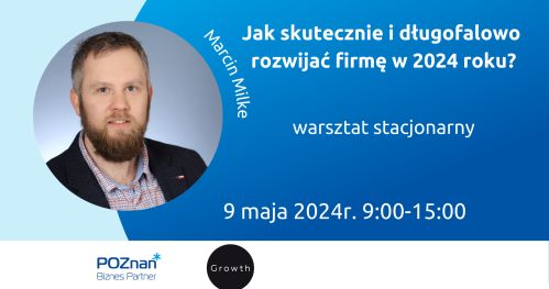 Jak skutecznie i długofalowo rozwijać firmę w 2024 roku