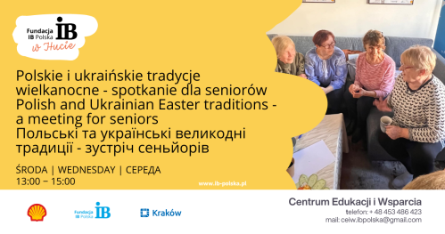 Polskie i ukraińskie tradycje wielkanocne - spotkanie dla seniorów | Polish and Ukrainian Easter traditions - a meeting for seniors | Польські та українські великодні традиції - зустріч сеньйорів