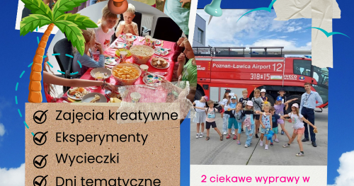 WARSZTATY LETNIE z opieką całodzienną (wiek 6+) rezerwacja miejsca