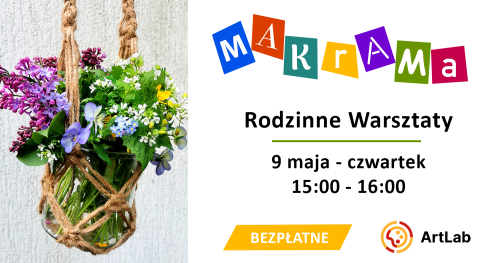 Moja Makrama - rodzinne warsztaty - bezpłatne