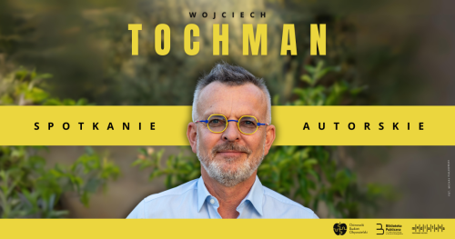 Wojciech Tochman - spotkanie autorskie