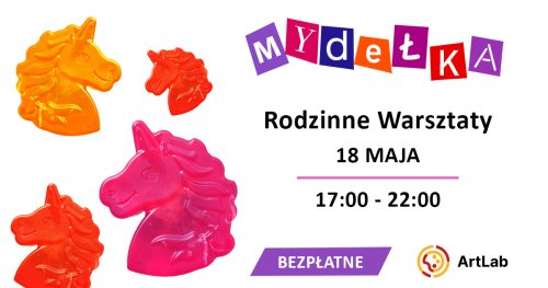 NOC MUZEÓW / Mydełka - Jedorożce! / WSTĘP WOLNY