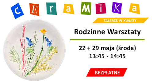 Podstawy ceramiki - bezpłatne warsztaty /  22 + 29 maja / 13:45 - 14:45