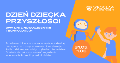 Dzień Dziecka we Wrocław Fashion Outlet. Warsztaty z robotyki dla dzieci. 31 maja - 1 czerwca
