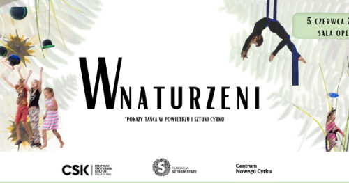 Wnaturzeni - pokazy tańca w powietrzu i sztuki cyrku