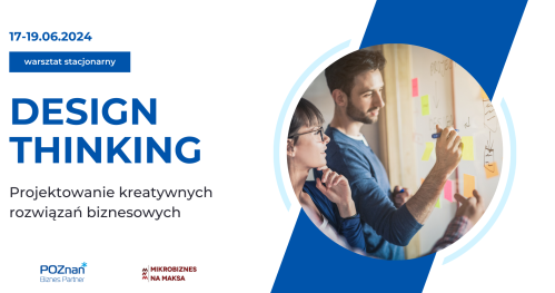 Design Thinking -projektowanie kreatywnych rozwiązań biznesowych