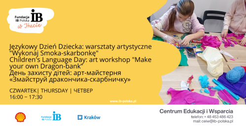 Językowy Dzień Dziecka: warsztaty artystyczne "Wykonaj Smoka-skarbonkę" I Children's Language Day: art workshop "Make your own Dragon-bank" I День захисту дітей: "Змайструй дракончика-скарбничку"