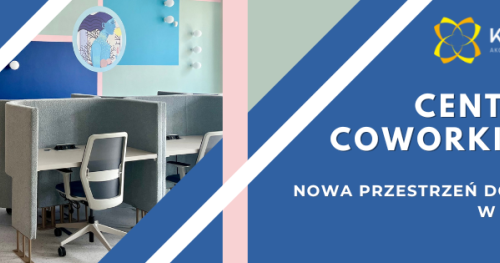 DNI OTWARTE Centrum Coworkingu w Akceleratorze biznesowym KSSENON