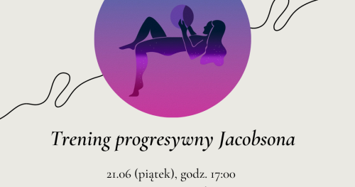 Warsztaty relaksacyjne: Trening progresywny Jacobsona