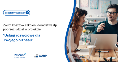 Zwrot kosztów szkoleń, doradztwa itp. poprzez udział w projekcie "Usługi rozwojowe dla Twojego biznesu"