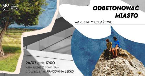 ODBETONOWAĆ MIASTO - warsztaty kolażowe