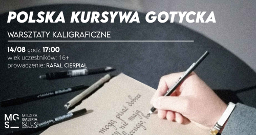POLSKA KURSYWA GOTYCKA - warsztaty kaligraficzne