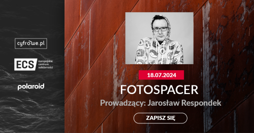 SPOTKANIE Z FOTOGRAFIĄ - Gdańsk ECS - Fotospacer z Polaroid