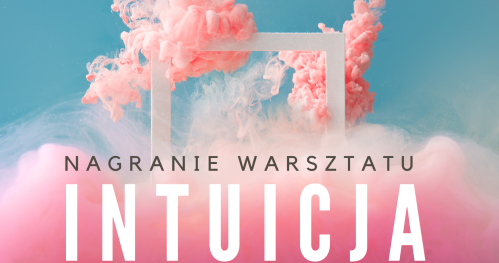 INTUICJA - nagranie warsztatu