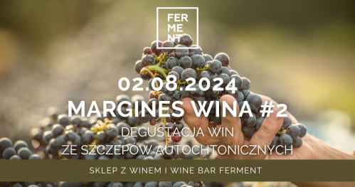 Margines Wina: degustacja win z nieoczywistych szczepów