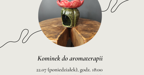 Warsztaty ceramiczne: kominek do aromaterapii