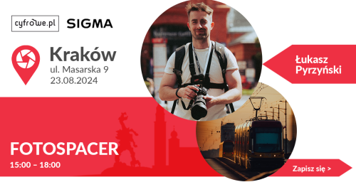 Fotospacer z Łukaszem Pyrzyńskim - SIGMA - Salon Cyfrowe.pl w Krakowie