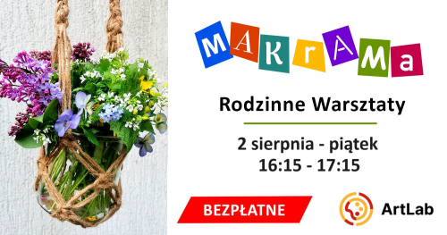 Moja Makrama - rodzinne warsztaty - bezpłatne