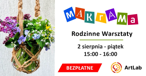 Moja Makrama - rodzinne warsztaty - bezpłatne