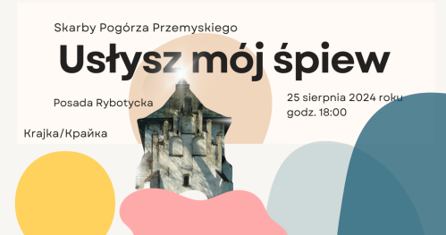 Skarby Pogórza Przemyskiego: Usłysz mój śpiew