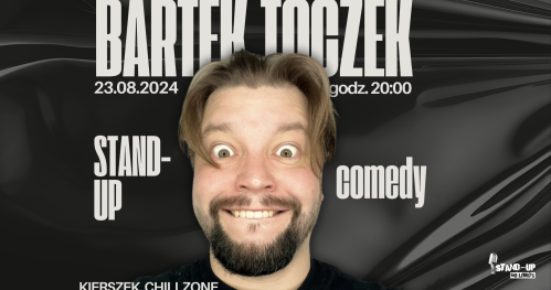 Kierszek! Stand-up: Bartek Toczek | Wejście FREE