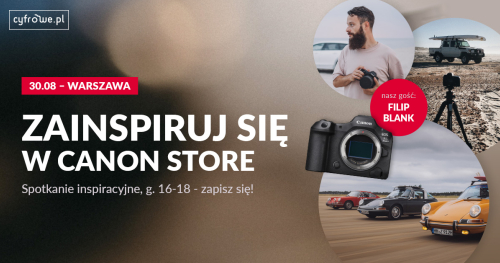 Zainspiruj się w Canon Store z Filipem Blankiem - Canon x Cyfrowe.pl - Warszawa