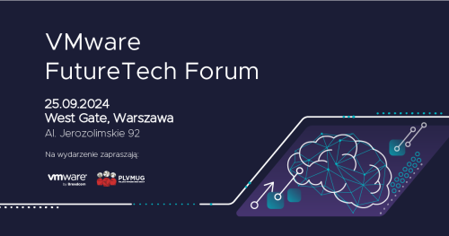 VMware FutureTech Forum & VMUG Poland