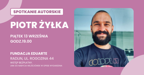 PIOTR ŻYŁKA - SPOTKANIE AUTORSKIE