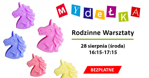 Mydełka - bezpłatne warsztaty dla dzieci i dorosłych